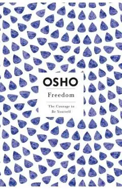 Freedom: The Courage to Be Yourself - Osho
