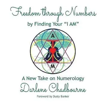 Freedom Through Numbers: A New Take on Numerology, Paperback/Darlene Chadbourne