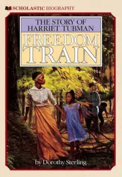 Freedom Train: The Story of Harriet Tubman, Paperback/Dorothy Sterling