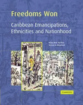 Freedoms Won. Caribbean Emancipations, Ethnicities and Nationhood, Paperback/Verene A. Shepherd