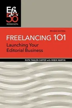 Freelancing 101: Launching Your Editorial Business, Paperback/Ruth Thaler-Carter