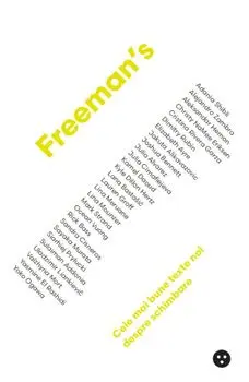 Freeman’s. Cele mai bune texte noi despre schimbare/John Freeman