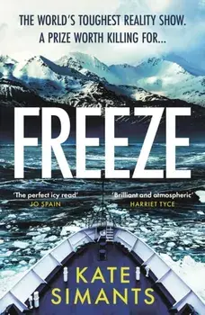 Freeze. the Chilling Richard and Judy Book Club Pick, Main, Paperback/Kate Simants