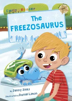 Freezosaurus. (Gold Early Reader), Paperback/Jenny Jinks