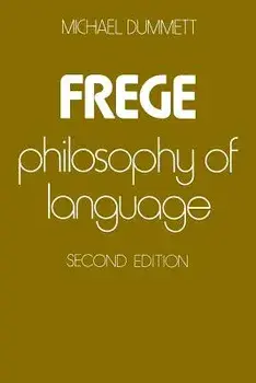 Frege: Philosophy of Language, Second Edition, Paperback/Michael Dummett