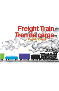 Freight Train/Tren de Carga Board Book: Bilingual Spanish-English Children's Book - Donald Crews