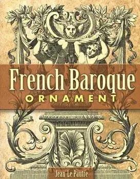French Baroque Ornament, Paperback/Jean Le Pautre