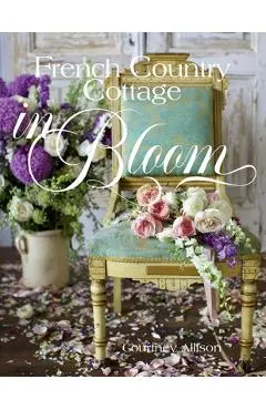 French Country Cottage in Bloom - Courtney Allison