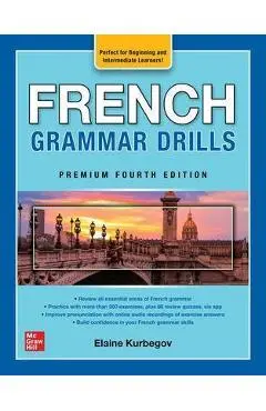 French Grammar Drills, Premium Fourth Edition - Eliane Kurbegov