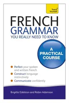 French Grammar You Really Need To Know: Teach Yourself, Paperback/Robin Adamson