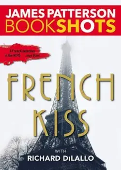 French Kiss: A Detective Luc Moncrief Mystery, Paperback/James Patterson