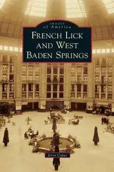 French Lick and West Baden Springs, Hardcover/Jerry Copas