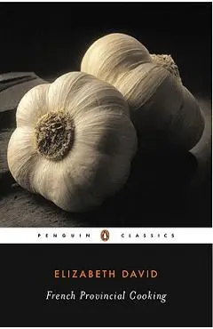 French Provincial Cooking - Elizabeth David