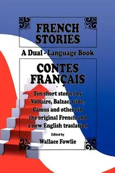 French Stories / Contes Fran ais (A Dual-Language Book) (English and French Edition), Paperback/Wallace Fowlie