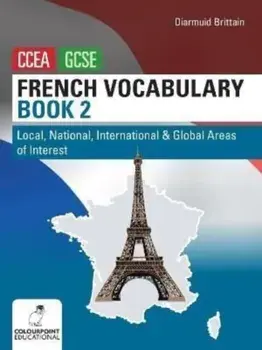 French Vocabulary Book Two for CCEA GCSE. Local, National, International and Global Areas of Interest, Paperback/Diarmuid Brittain