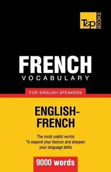 French Vocabulary for English Speakers - 9000 Words, Paperback/Andrey Taranov