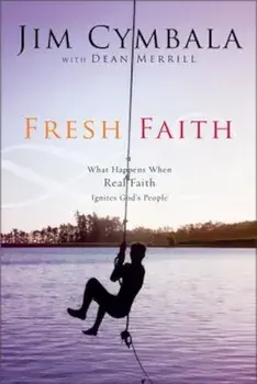 Fresh Faith: What Happens When Real Faith Ignites God's People, Paperback/Jim Cymbala