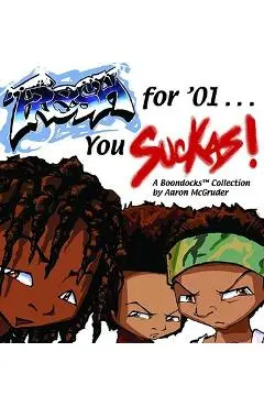 Fresh for '01 . . . You Suckas - Aaron Mcgruder