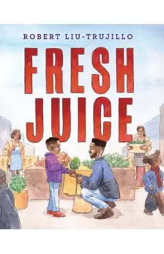 Fresh Juice - Robert Liu-trujillo