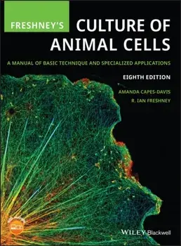 Freshney's Culture of Animal Cells. A Manual of Basic Technique and Specialized Applications, Hardback/R. Ian Freshney