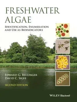 Freshwater Algae. Identification, Enumeration and Use as Bioindicators, 2nd Edition, Hardback/David C. Sigee