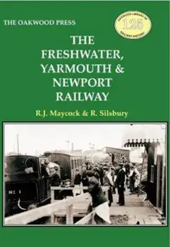 Freshwater, Yarmouth & Newport Railway, Paperback/R.J. Maycock