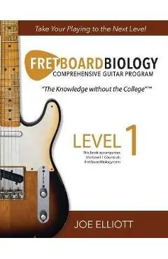 Fretboard Biology - Level 1 - Joe Elliott