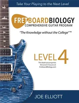 Fretboard Biology - Level 4, Paperback/Joe Elliott