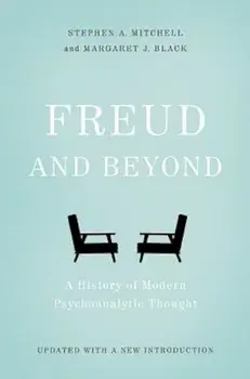 Freud and Beyond: A History of Modern Psychoanalytic Thought, Paperback/Stephen A. Mitchell