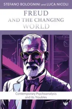 Freud and the Changing World. Contemporary Psychoanalysis and Its Troubles, Paperback/Luca Nicoli
