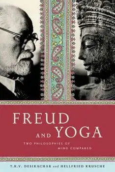 Freud and Yoga: Two Philosophies of Mind Compared, Paperback/Hellfried Krusche