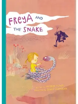 Freya and the Snake, Hardback/Fredrik Sonck