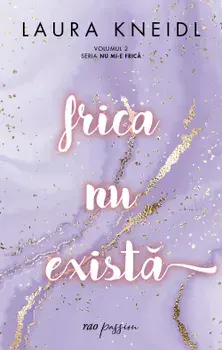 Frica nu exista. Seria Nu mi-e frica. Volumul 2/Laura Kneidl
