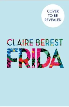 Frida - Claire Berest
