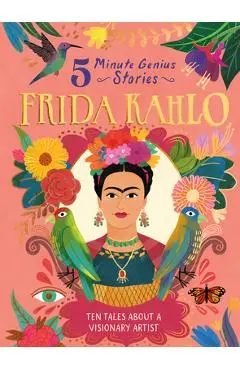 Frida Kahlo: 5-Minute Genius Stories - Stephen Krensky