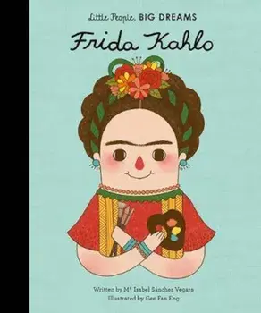 Frida Kahlo, Hardcover/Isabel Sanchez Vegara