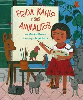 Frida Kahlo Y Sus Animalitos, Paperback/Monica Brown