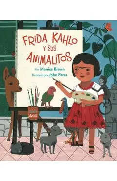 Frida Kahlo Y Sus Animalitos (Spanish Edition) - Monica Brown