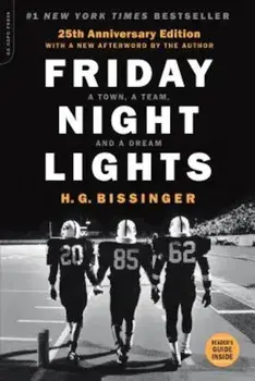 Friday Night Lights: A Town, a Team, and a Dream, Paperback/H. G. Bissinger