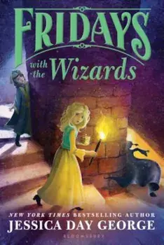 Fridays with the Wizards, Paperback/Jessica Day George