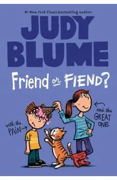 Friend or Fiend? with the Pain and the Great One - Judy Blume