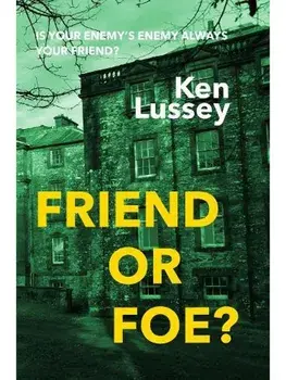 Friend or Foe?, Paperback/Ken Lussey