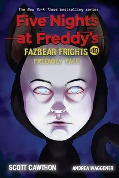 Friendly Face: An Afk Book (Five Nights at Freddy's: Fazbear Frights #10), 10, Paperback/Scott Cawthon