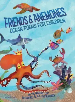 Friends and Anemones: Ocean Poems for Children, Hardcover/Kristen Wixted