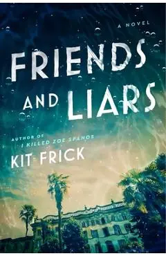 Friends and Liars - Kit Frick