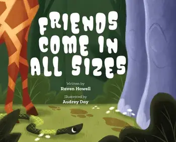 Friends Come in all Sizes, Hardcover/Raven Howell