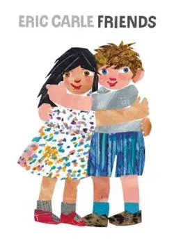 Friends, Hardcover/Eric Carle