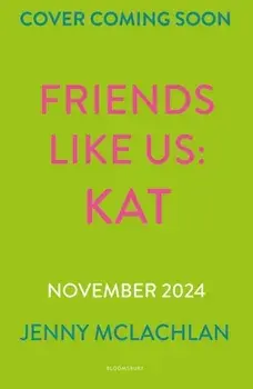Friends Like Us: Kat, Paperback/Jenny McLachlan