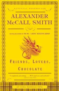 Friends, Lovers, Chocolate, Paperback/Alexander McCall Smith