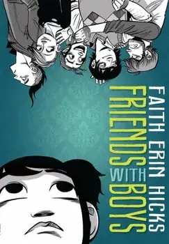 Friends With Boys. A Coming of Age YA Graphic Novel with a Paranormal Twist, Paperback/Faith Erin Hicks
